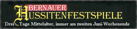 BERNAUER HUSSITEN-FESTSPIELE 2015
immer am zweiten Juni-Wochenende
